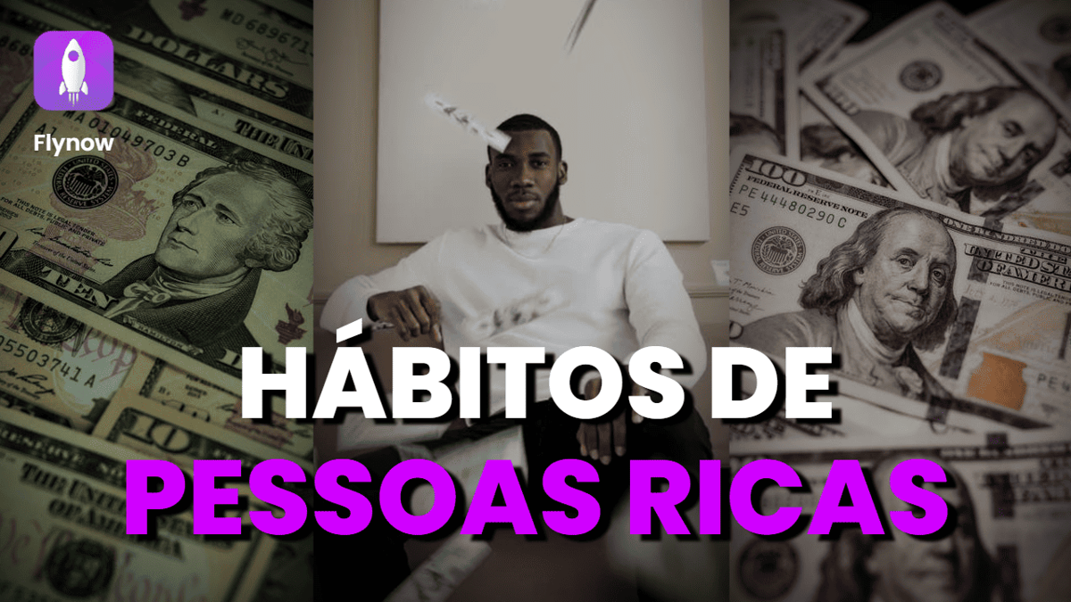 7 hábitos financeiros de pessoas ricas 💰