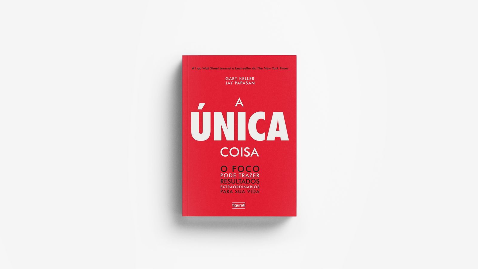 Livro "A única coisa": Como aprender a trabalhar o foco e trazer resultados extraordinários